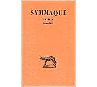Symmaque, Correspondance: Tome II: Livres III-V: 260 (Collection Des Universites De France Serie Latine)