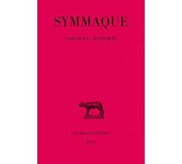 Symmaque, Discours - Rapports: Tome 5: 394 (Collection Des Universites De France)