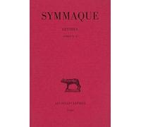 Symmaque, Lettres: Tome IV: Livres IX-X: 370 (Collection Des Universites De France Serie Latine)