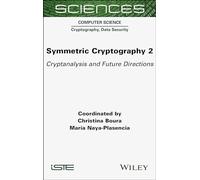 Symmetric Cryptography, Volume 2: Cryptanalysis and Future Directions
