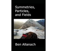 Symmetries, Particles, and Fields