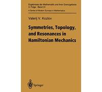 Symmetries, Topology and Resonances in Hamiltonian Mechanics: 31 (Ergebnisse der Mathematik und ihrer Grenzgebiete. 3. Folge / A Series of Modern Surveys in Mathematics, 31)