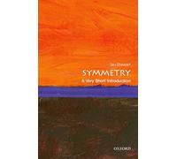 Symmetry: A Very Short Introduction: A Very Short Introduction (Very Short Introductions)
