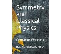 Symmetry and Classical Physics Workbook: Companion Workbook