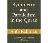 Symmetry And Parallelism In The Qurʾan: Sūra Al-Baqara and Sūra Āl-‘Imrān