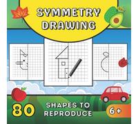 Symmetry Drawing: 80 geometric shapes simple objects animals to reproduce with grid - Coloring book learn how to draw for kids boy and girl from 6 years old primary school | GIFT