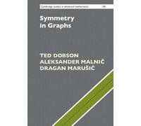 Symmetry in Graphs: 198 (Cambridge Studies in Advanced Mathematics, Series Number 198)