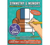 Symmetry & Memory: Color the Missing Half: A Dementia Friendly Activity Book for Seniors with Alzheimer’s & Stroke Recovery. Large Print, Easy ... with Nostalgic Music & Conversation Starters.