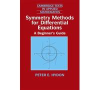 Symmetry Methods for Differential Equations: A Beginner's Guide: 22 (Cambridge Texts in Applied Mathematics, Series Number 22)