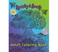 Symmetry & Serenity Adult Coloring Book: Adult Coloring Book| A Calming Collection of Nature-Inspired Designs, Shapes, Patterns, and more for Stress Relief and Relaxation