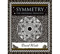 Symmetry: The Ordering Principle: 41 (Wooden Books)