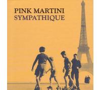 Sympathique + DVD by Pink Martini