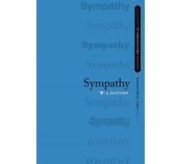 Sympathy: A History (OXFORD PHILOSOPHICAL CONCEPTS)