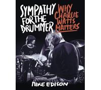 Sympathy for the Drummer: Why Charlie Watts Matters
