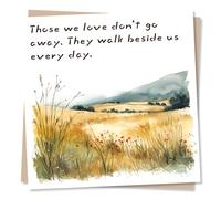 Sympathy Greeting Card - Those we love don’t go away. They walk beside us every day - Peaceful Countryside Landscape - Blank Inside (135 x 135 mm) - Made in UK - With Envelope