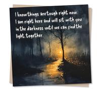 Sympathy Or Get Well Soon Or Support Card For Loved One - Sorry Things Are Tough Right Now, I Will Sit With You In The Darkness - Loss Card For Friend, Bestie, Loved One, Family, Relative