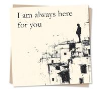 Sympathy or Support Card for a Loved One - I Am Always Here For You - Well Wishes, Grief, Sympathy - For a Friend, Best Friend, Partner, Special Someone - Thinking Of You