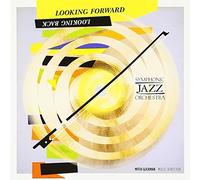 Symphonic Jazz Orchestra : Looking Forward, Looking Back CD (2015) NEW