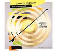 Symphonic Jazz Orchestra : Looking Forward, Looking Back CD (2015) NEW