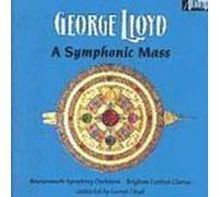 Symphonic Mass by George Lloyd (2013-05-03)