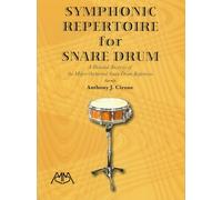 Symphonic Repertoire for Snare Drum: A Detailed Analysis of Orchestral Snare Drum Repertoire