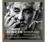 Symphonieorchester des Bayerischen Rundfunks; Leonard Bernstein - Robert Schumann: Symphony No. 2; Leonard Bernstein: Divertimento