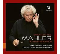 Symphonieorchester des Bayerischen Rundfunks; Simon Rattle - Gustav Mahler: Symphony No. 6