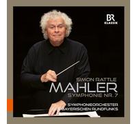 Symphonieorchester des Bayerischen Rundfunks; Simon Rattle - Gustav Mahler: Symphony No. 7