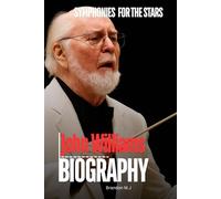 Symphonies for the Stars: John Williams biography