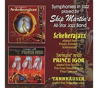 Symphonies In Jazz - Scheherajazz - Swingin' With Prince Igor - Tannhauser by Skip Martin's All Star Jazz Band (2011-02-15)