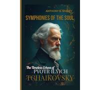 Symphonies of the Soul: The Timeless Echoes of Pyotr Ilyich Tchaikovsky