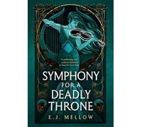 Symphony for a Deadly Throne: 3 (The Mousai)