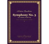 Symphony No. 3: in D minor, WAB 103