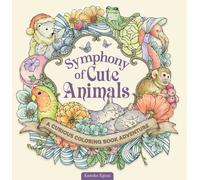 Symphony of Cute Animals : A Curious Coloring Book Adventure