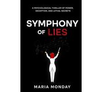 Symphony Of Lies: A Psychological Thriller of Power, Deception, and Deadly Secrets