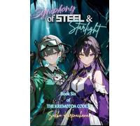 Symphony of Steel & Starlight: Book Six of The Kremøtoa Codex: 6