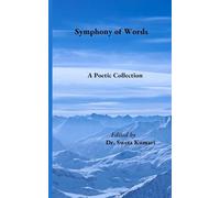 Symphony of Words: A Poetic Collection