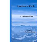 Symphony of Words: A Poetic Collection