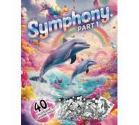 Symphony - Part 1. The Coloring Book with a Total Kitsch Guarantee.: 40 super-kitschy coloring pages for everyone who knows that kitsch makes the world a little sweeter.