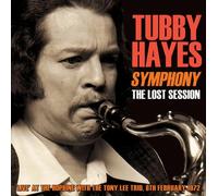 Tubby Hayes - Symphony: The Lost Session 1972