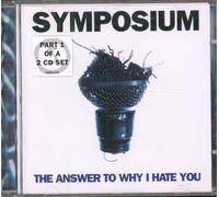 Symposium - Answer To Why I Hate You