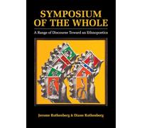 Symposium of the Whole: A Range of Discourse Toward an Ethnopoetics