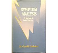 Symptom Analysis: A Method of Brief Therapy 1st edition by Edelstien, M. Gerald (1990) Hardcover