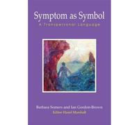 Symptom as Symbol (Wisdom of the Transpersonal)