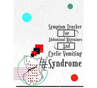 Symptom Tracker for Abdominal Migraines and Cyclic Vomiting Syndrome: Daily Pain Assessment Diary , Record your Mood and Daily Pain Level , Medication Logbook