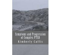 Symptoms and Progression of Complex PTSD: Volume 2 (Stoning Demons)