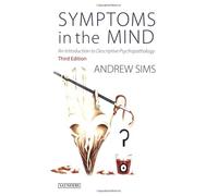 Symptoms in the Mind: An Introduction to Descriptive Psychopathology