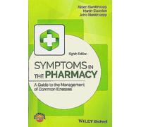 Symptoms in the Pharmacy: A Guide to the Management of Common Illnesses