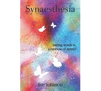 Synaesthesia:: tasting words in a rainbow of sound
