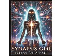 SYNAPSIS GIRL: She can download any skill in seconds, shapeshift using living nanotech, and see the world the way only an AI can. She’s the world’s most advanced weapon- or its first evolving god.